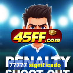 77777 significado